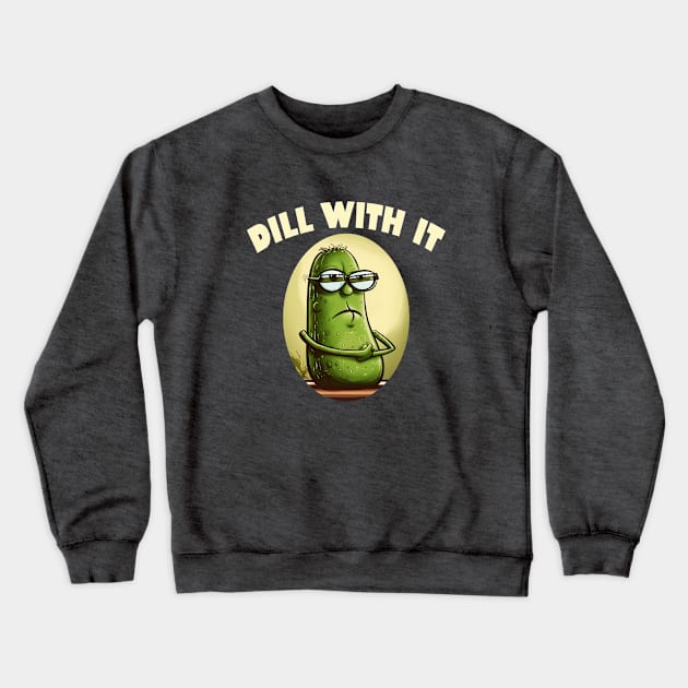 Dill With It Crewneck Sweatshirt by Delta V Art